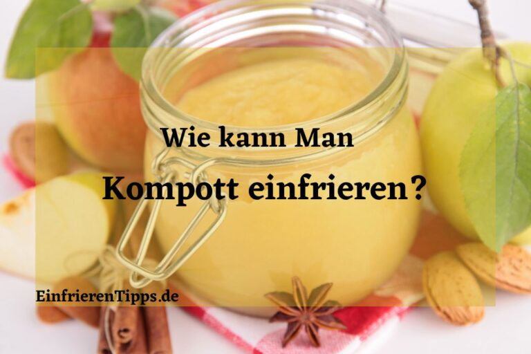 Kann Man Kompott Einfrieren Tipps Und Tricks Einfrieren Tipps