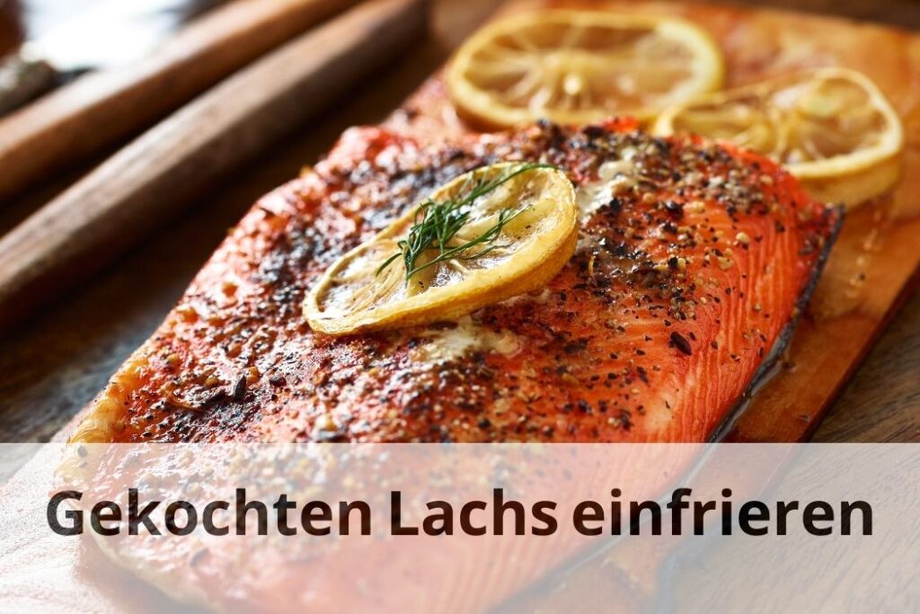 Kann Man Gekochten Lachs Einfrieren Ja Hier Ist Wie Einfrieren Tipps