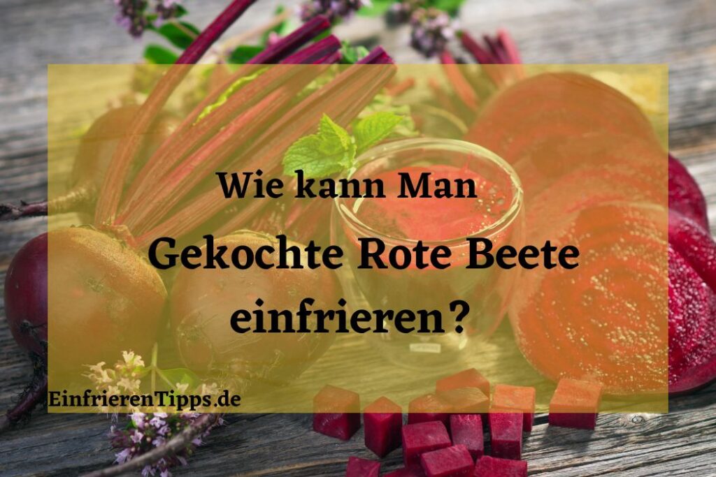 Gekochte Rote Beete Einfrieren Tipps Und Tricks Einfrieren Tipps