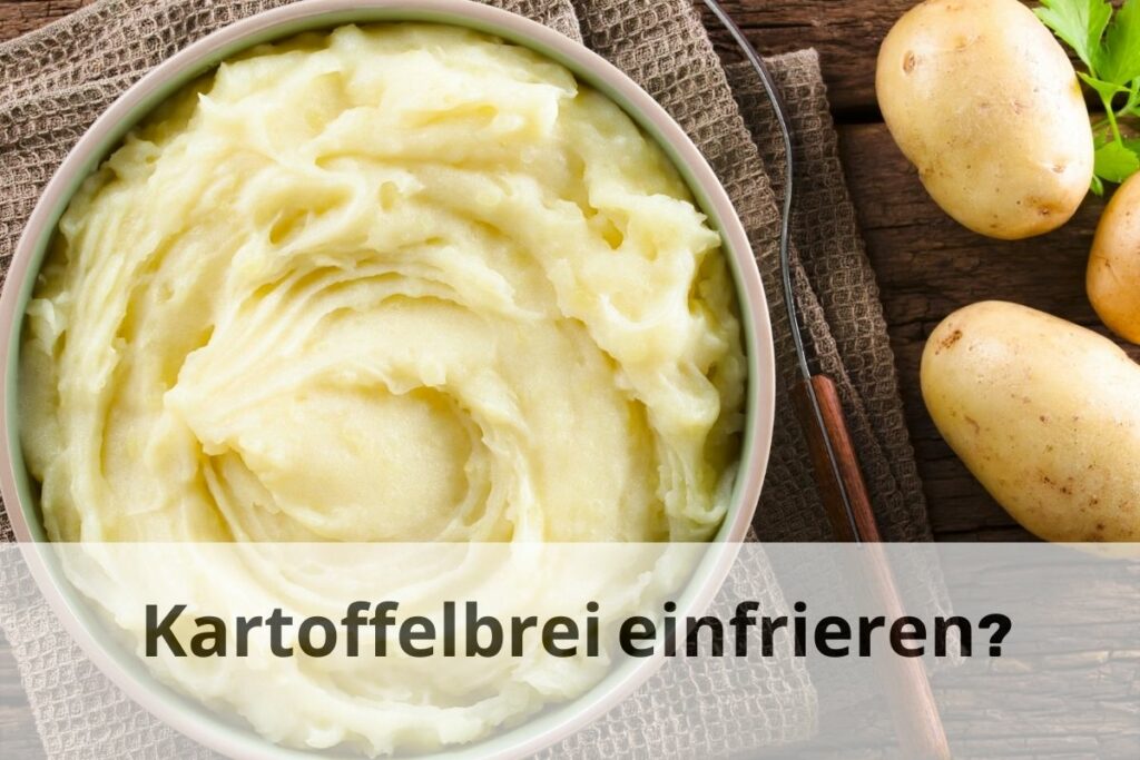 Wie kann man Kartoffelbrei einfrieren
