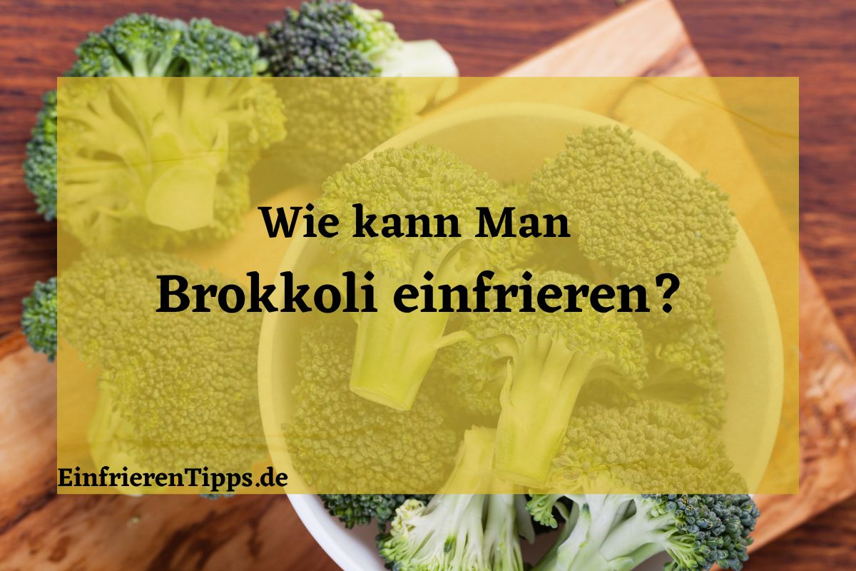Wie kann man Brokkoli einfrieren
