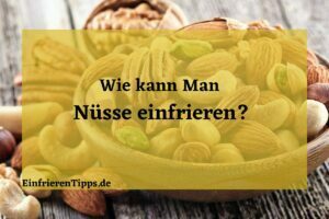 Nüsse einfrieren So bleiben sie frisch und knackig