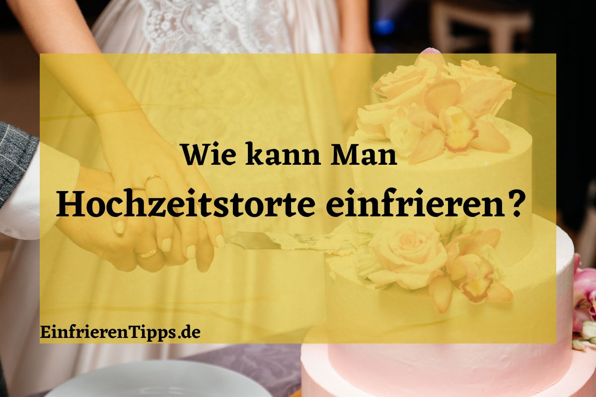 Sparen Sie Zeit und Geld Tipps zum Einfrieren Ihrer Hochzeitstorte