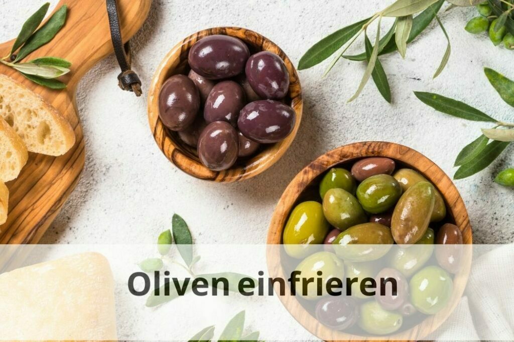 Wie lange kann man Oliven einfrieren?