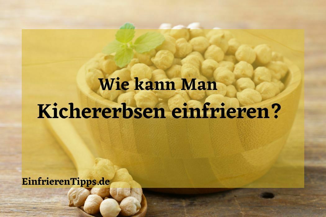 Kann man Kichererbsen einfrieren