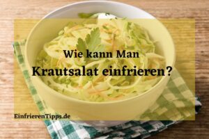 Kann man Krautsalat einfrieren