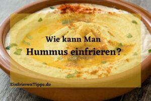 Kann man hummus einfrieren