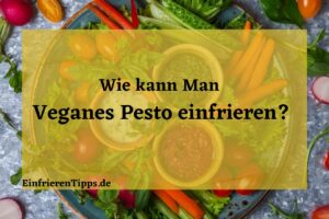 Kann man veganes Pesto einfrieren