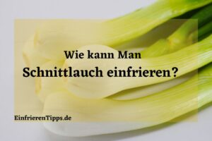 kann man Schnittlauch einfrieren