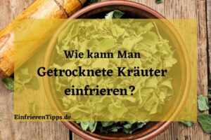 kann man getrocknete Kräuter einfrieren