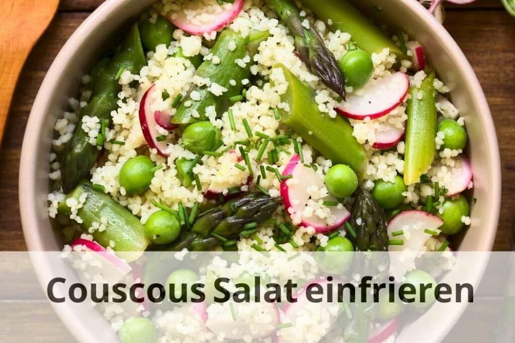 wie lange Kann man Couscous Salat einfrieren