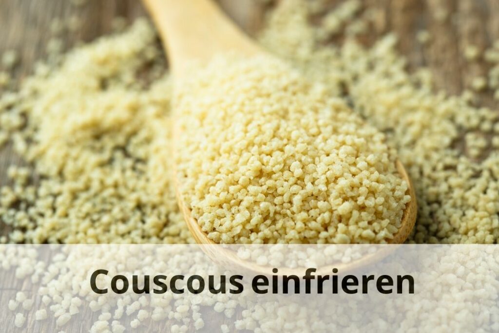 Couscous einfrieren Alles, was Sie wissen müssen Einfrieren Tipps