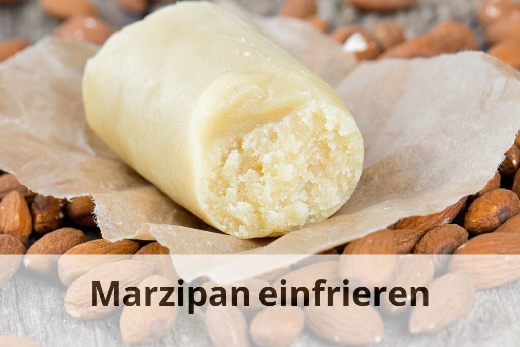 wie lange Kann man Marzipan einfrieren