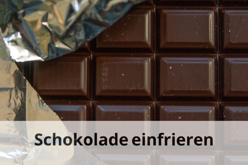 Wie lange kann man Schokolade einfrieren?