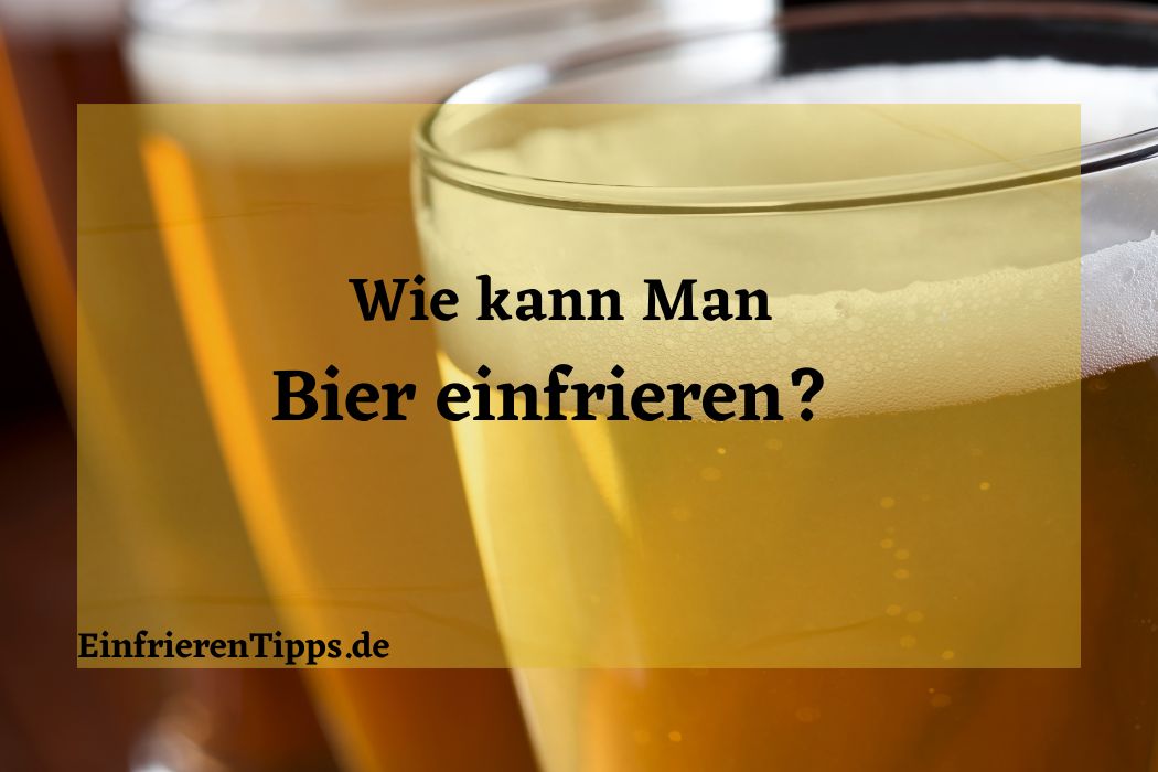 Kann man Bier einfrieren