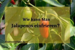 Kann man Jalapenos einfrieren