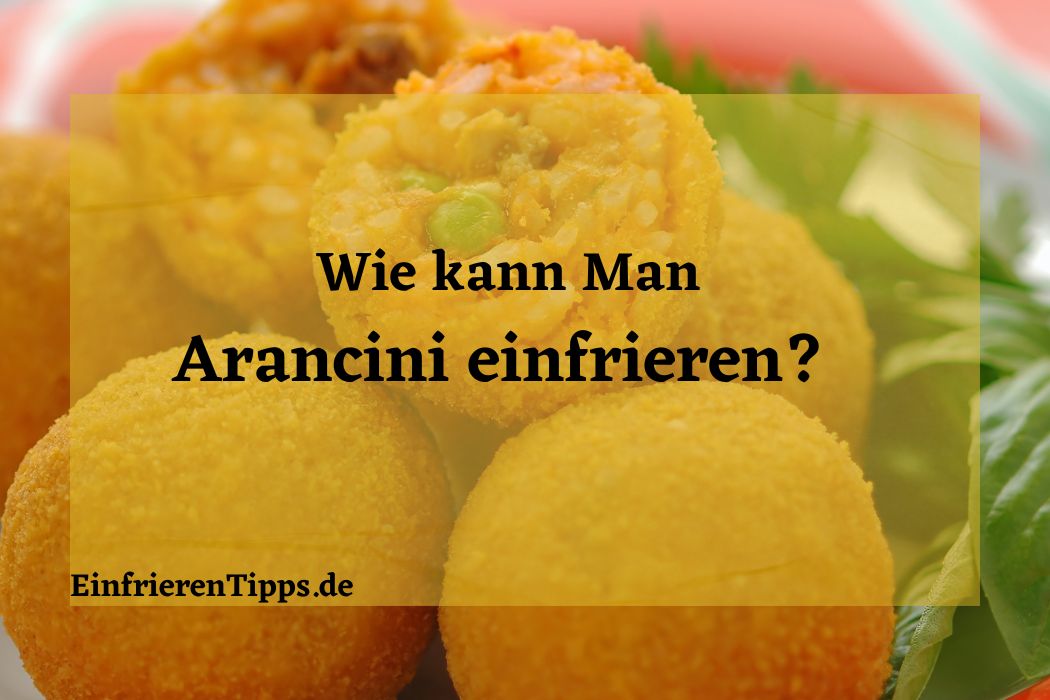 kann man Arancini einfrieren