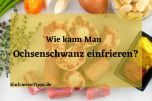 kann man Ochsenschwanz einfrieren