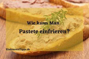 kann man Pastete einfrieren