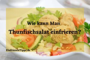 Thunfischsalat einfrieren