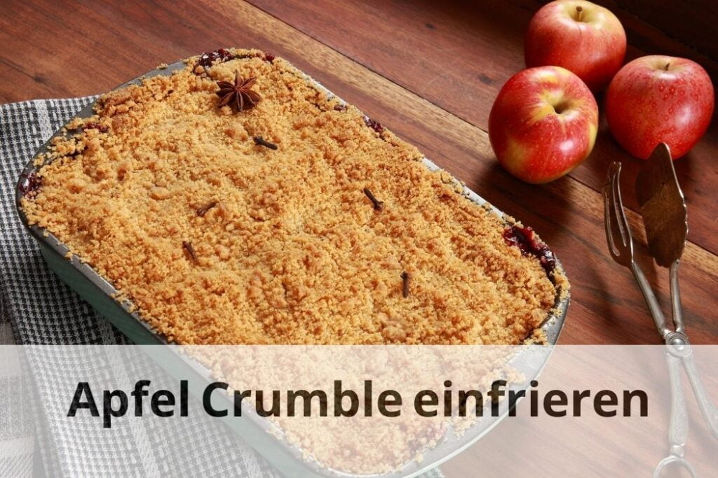 wie lange Kann man Apfel Crumble einfrieren