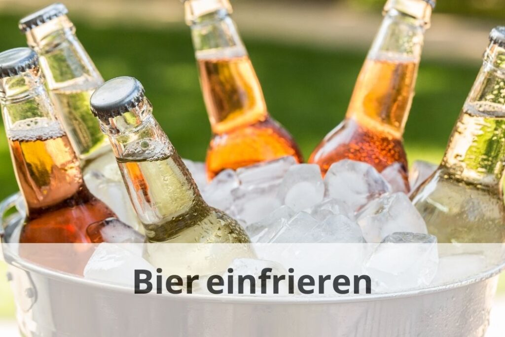 wie lange Kann man Bier einfrieren