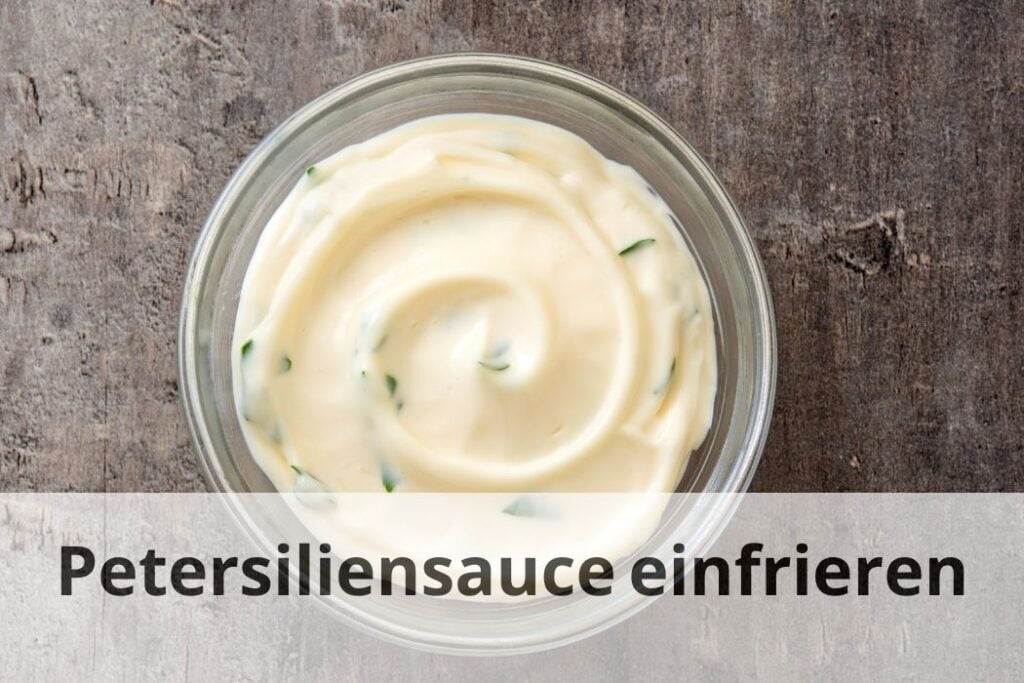 wie lange Kann man Petersiliensauce einfrieren