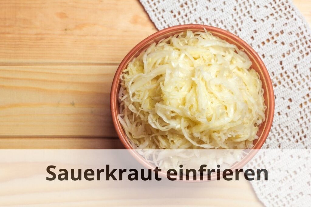 wie lange kann man Sauerkraut einfrieren