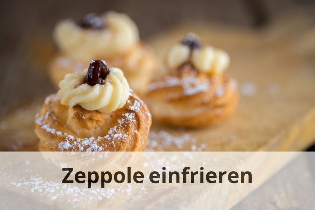 wie lange kann man Zeppole einfrieren