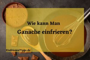 Kann man Ganache einfrieren