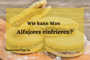 kann man Alfajores einfrieren