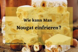 kann man Nougat einfrieren