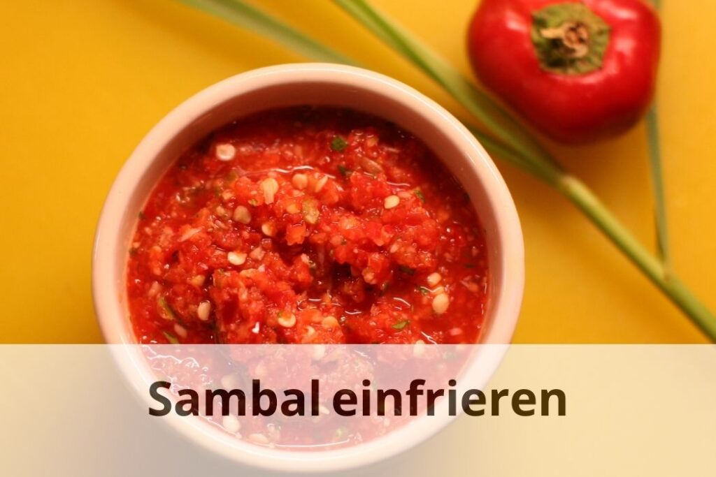 wie lange Kann man Sambal einfrieren