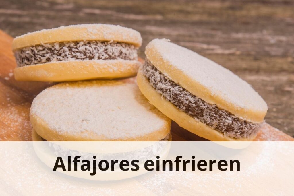 wie lange kann man Alfajores einfrieren