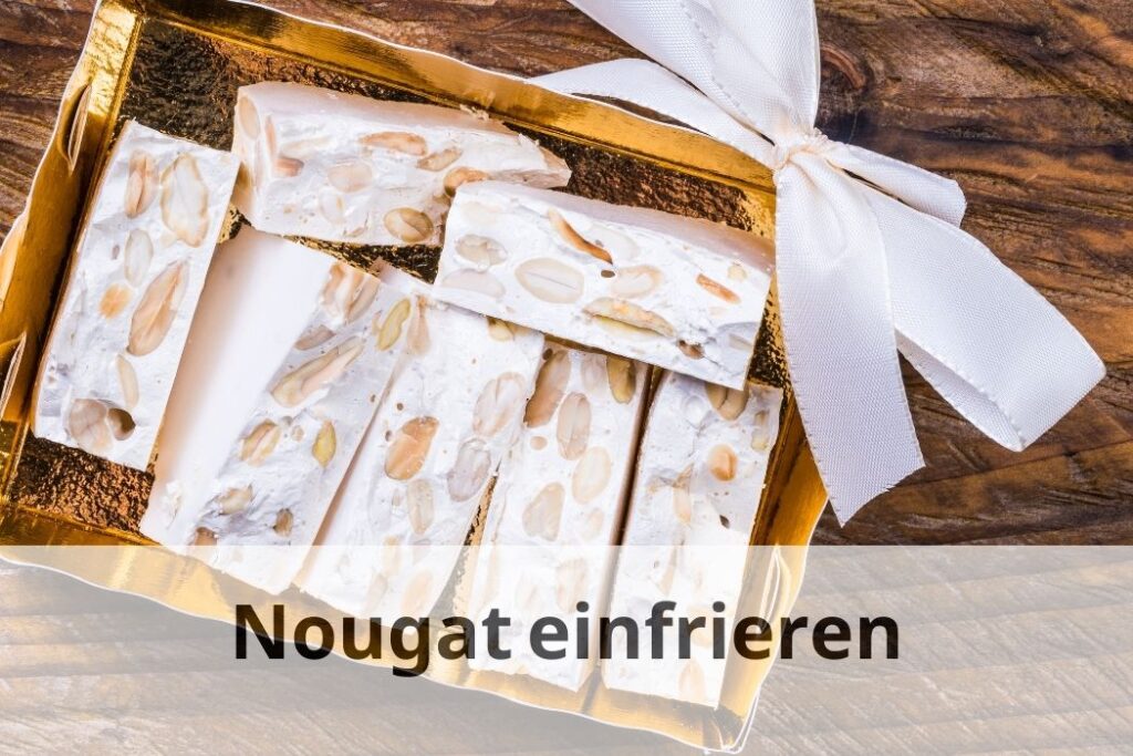 wie lange kann man Nougat einfrieren