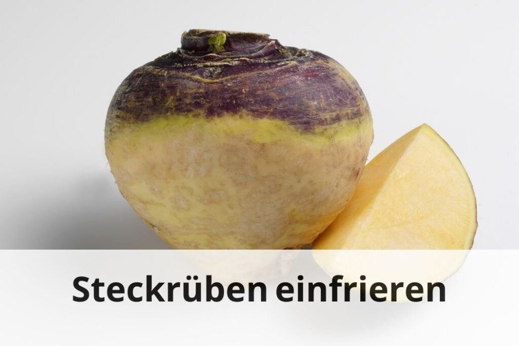 wie lange kann man Steckrüben einfrieren