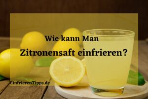 kann man Zitronensaft einfrieren