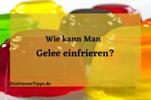 Kann man Gelee einfrieren