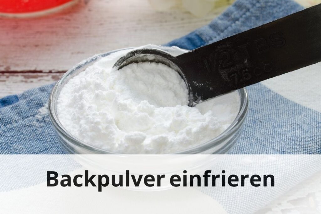 Wie lange Kann man Backpulver einfrieren