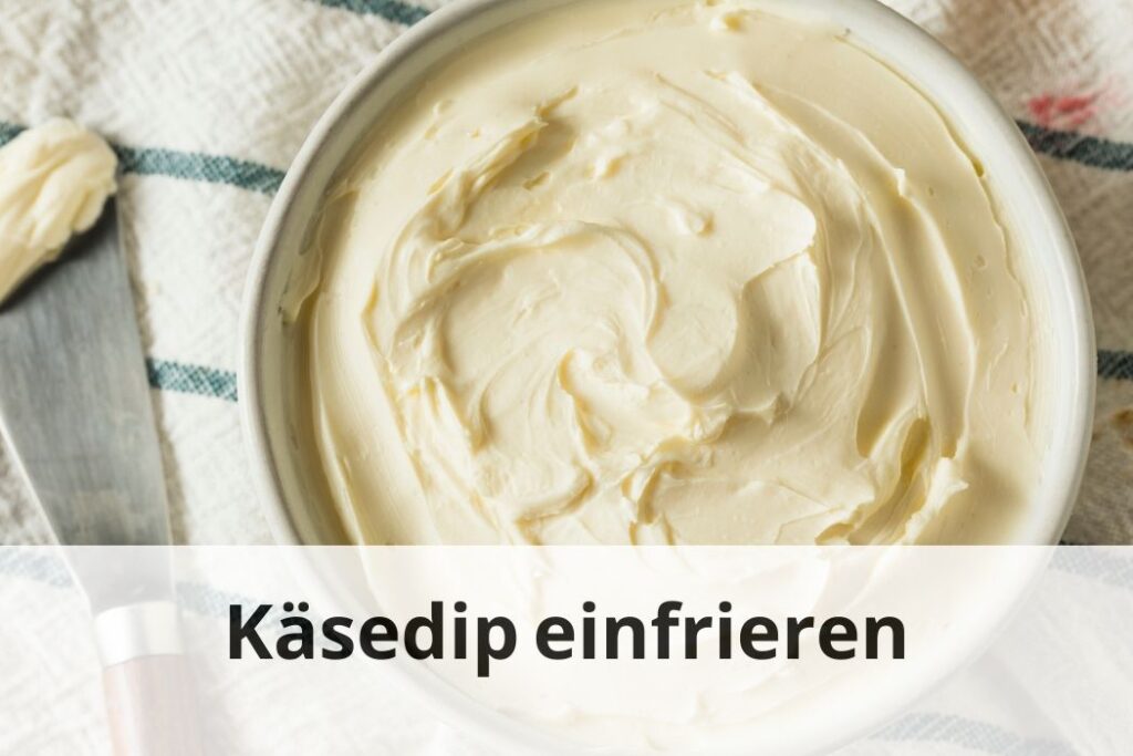 Wie lange kann man Käsedip einfrieren