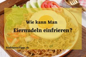 kann man Eiernudeln einfrieren
