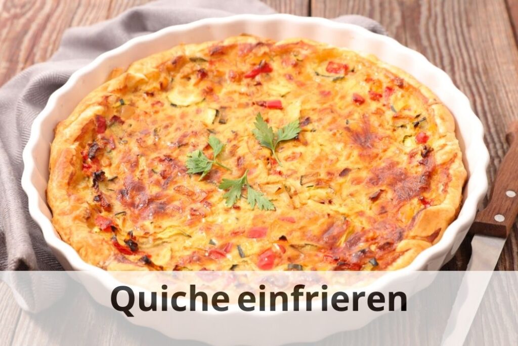 wie lange Kann man Quiche einfrieren