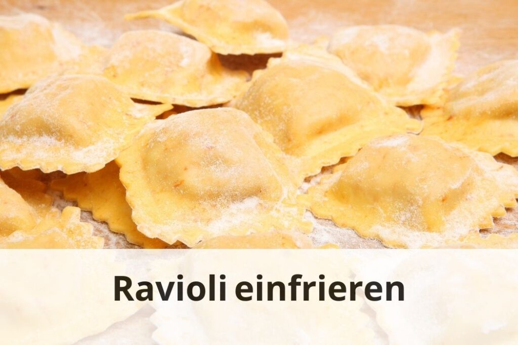 wie lange Kann man Ravioli einfrieren