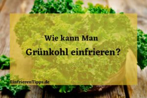Kann man Grünkohl einfrieren