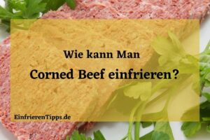 kann man Corned Beef einfrieren