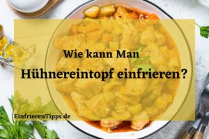 kann man Hühnereintopf einfrieren