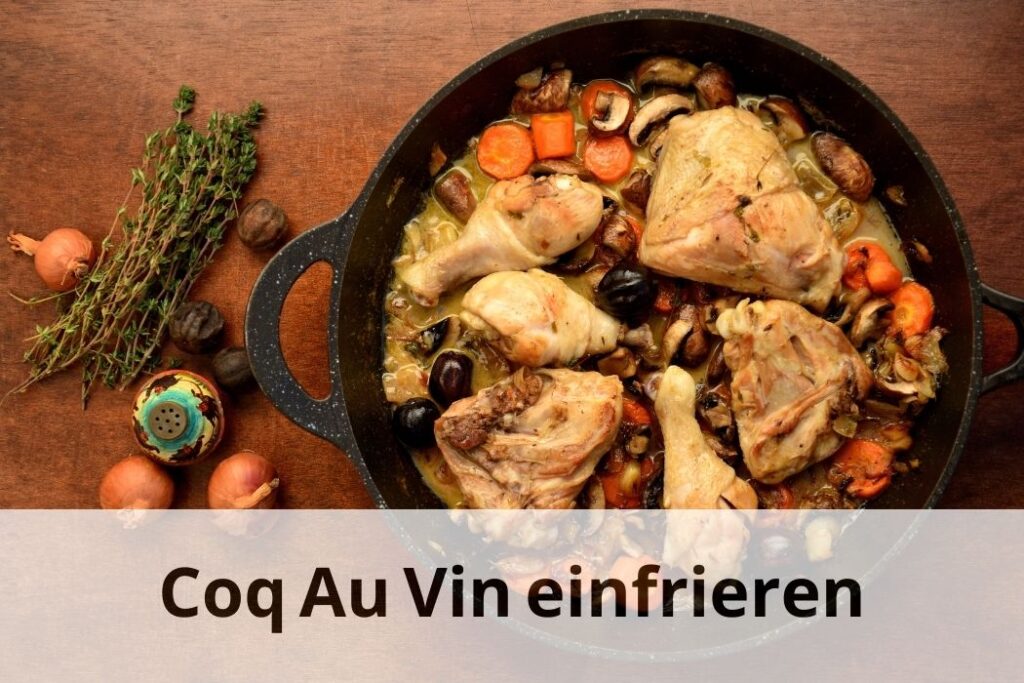 wie lange Coq au Vin einfrieren