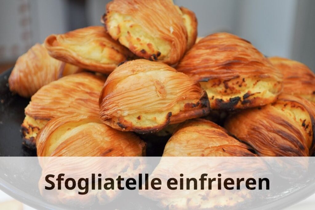 wie lange Kann man Sfogliatelle einfrieren