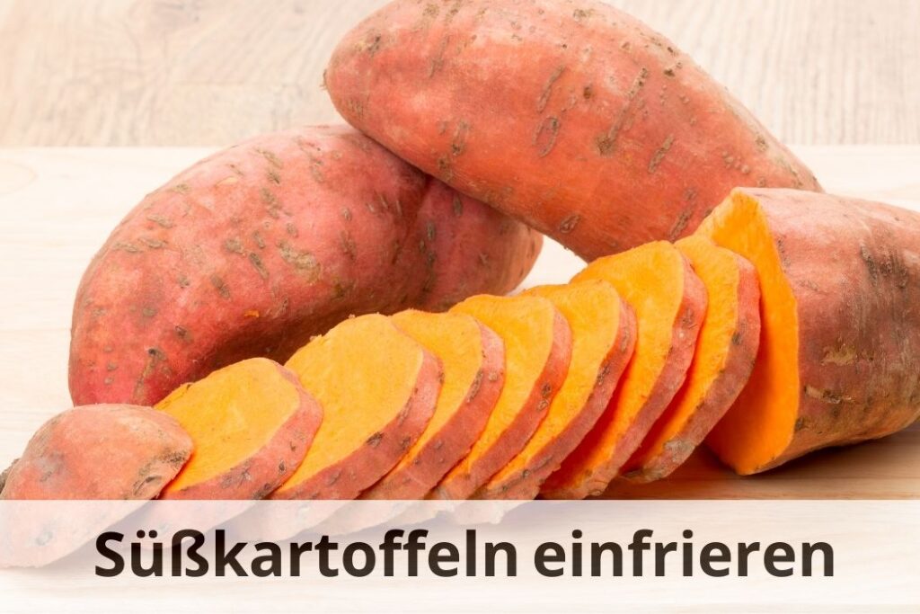 wie lange Kann man Süßkartoffel einfrieren