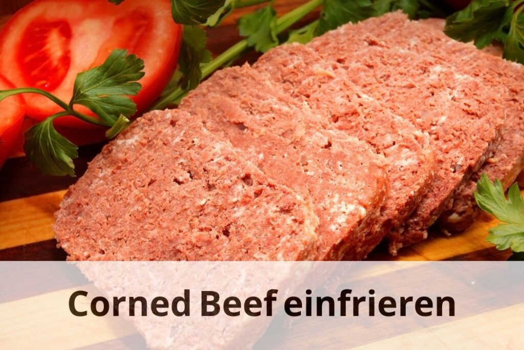 wie lange kann man Corned Beef einfrieren
